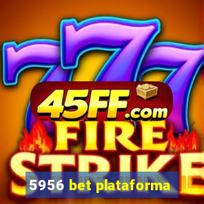 5956 bet plataforma